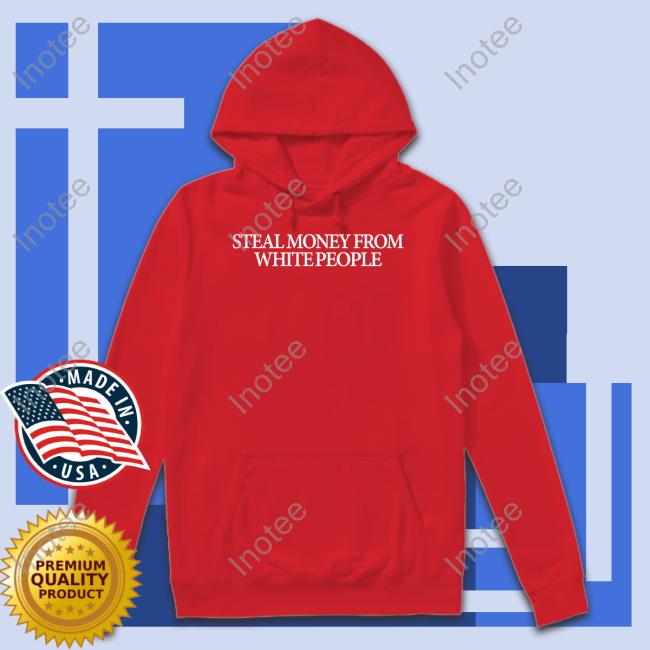 Guap Steal Money From White People Hoodie Guapdad4000