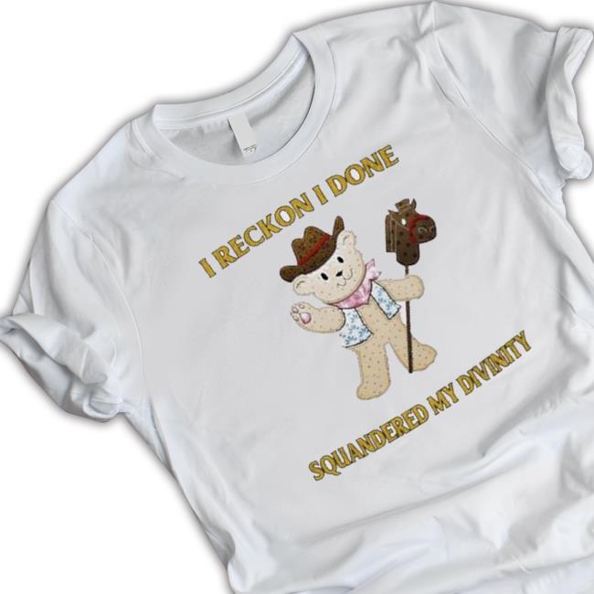 Official I Reckon I Done Squandered My Divinity Hoodie
