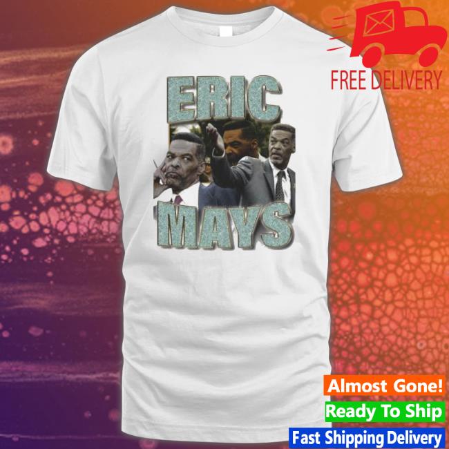 Eric Mays Shirt Eric Mays shirt