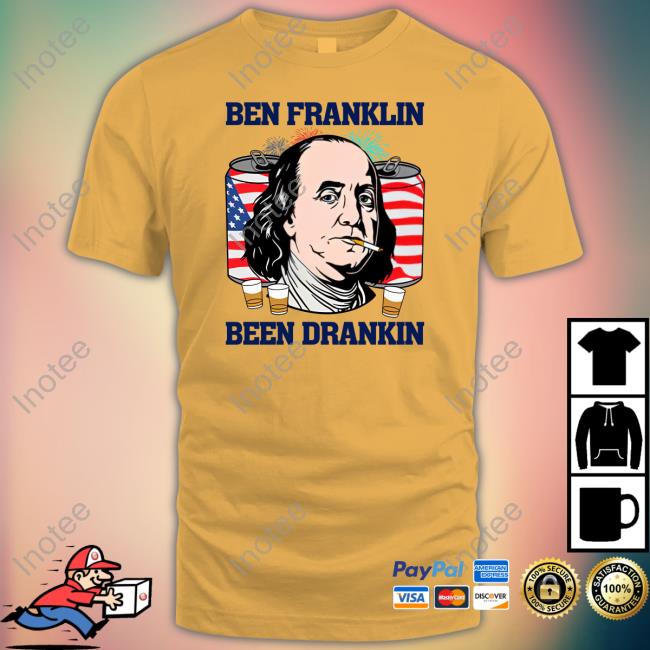 Shitheadsteve Ben Franklin Been Drankin T-Shirt Shitheadsteve Merch Ben Franklin Been Drankin Shirt