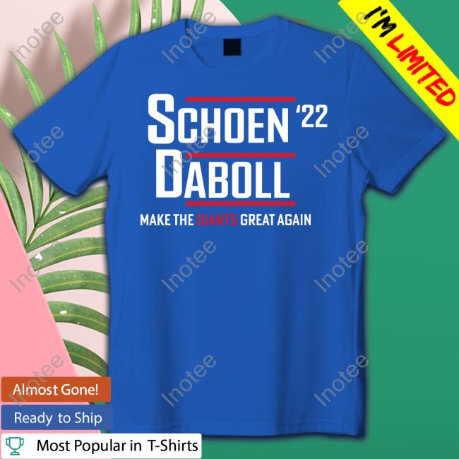Joe Ruback Wearing Schoen Daboll '22 Make The Giants Great Man Shirt