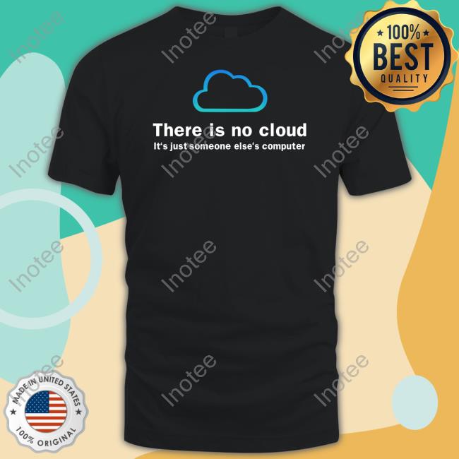 There Is No Cloud It's Just Someone Else's Computer Sweatshirt Ducon Space Shop