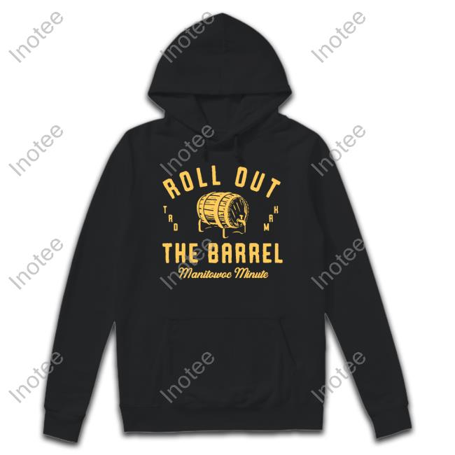 Manitowoc Minute Roll Out The Barrel T Shirt