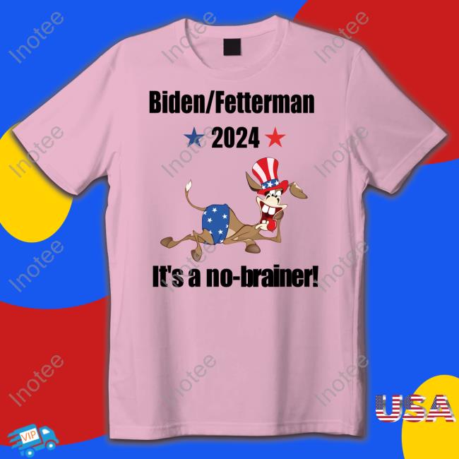 Biden Fetterman 2024 It's A No-Brainer T Shirt Thepatriotsmarket