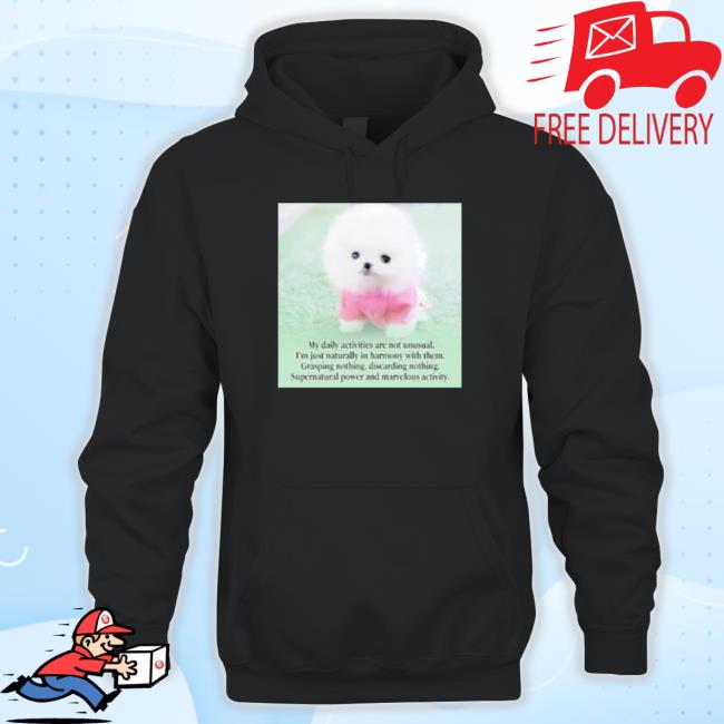Official My Daily Activities Are Not Unusual I’M Just Naturally In Harmony With Them T-Shirt