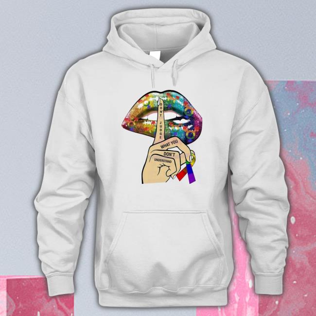Dont Judge What You Can’T Understand Sweatshirt