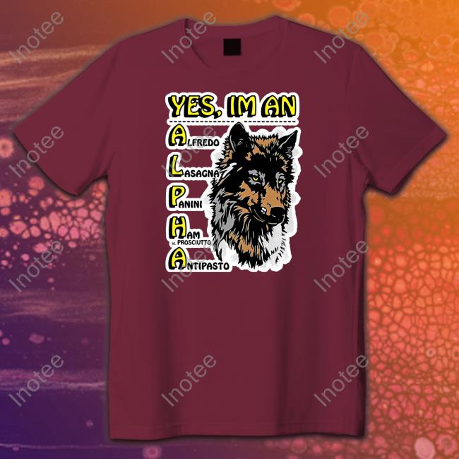 Goodshirts Store Yes I'm An Alpha Male T Shirts