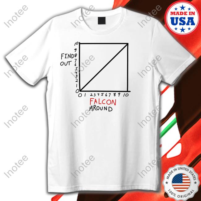 Falcon Around And Find Out Shirts