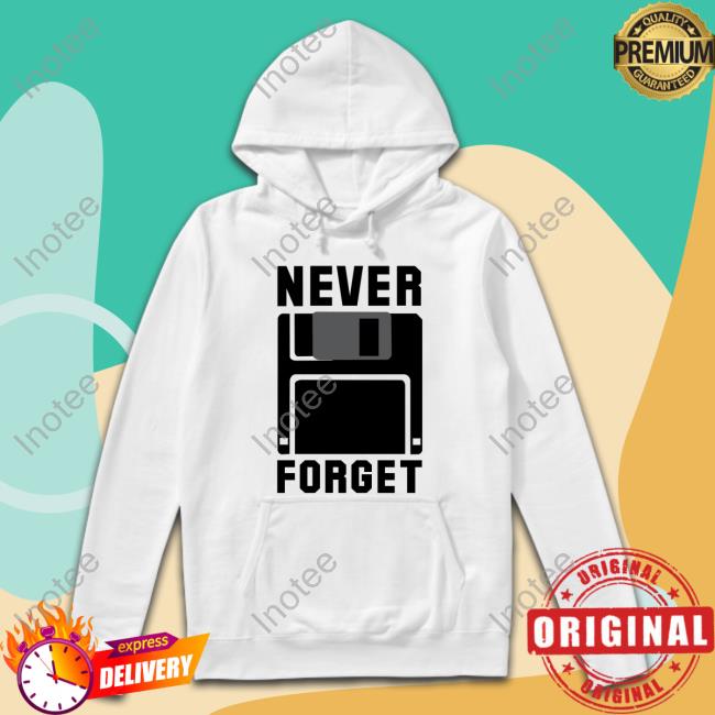 Floppy Disk Never Forget Hoodie Sweatshirt