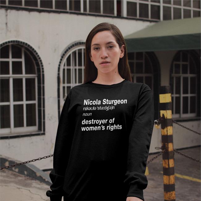 Nicola Sturgeon Noun Destroyed Of Women's Rights Hoodie