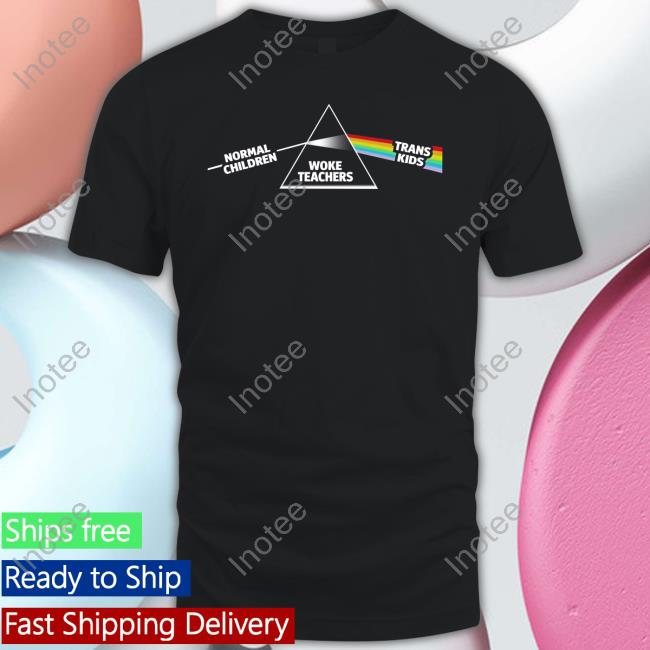 Normal Children Woke Teachers Trans Kids Tee Shirt