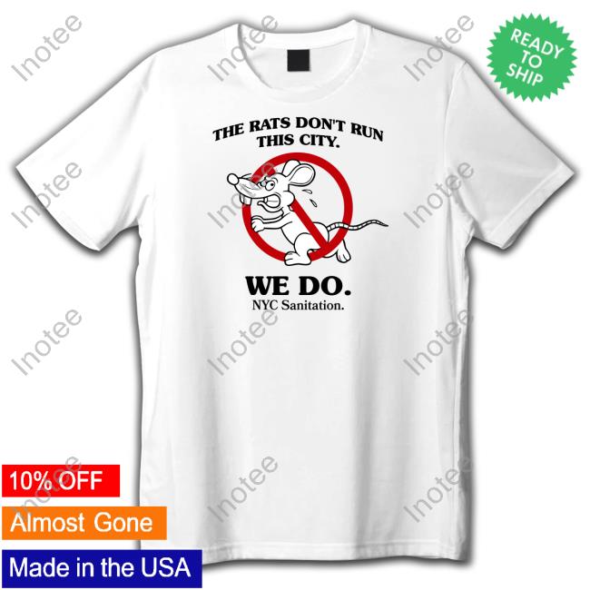 Brooklynpaper The Rats Don't Run This City We Do Nyc Sanitation Shirt