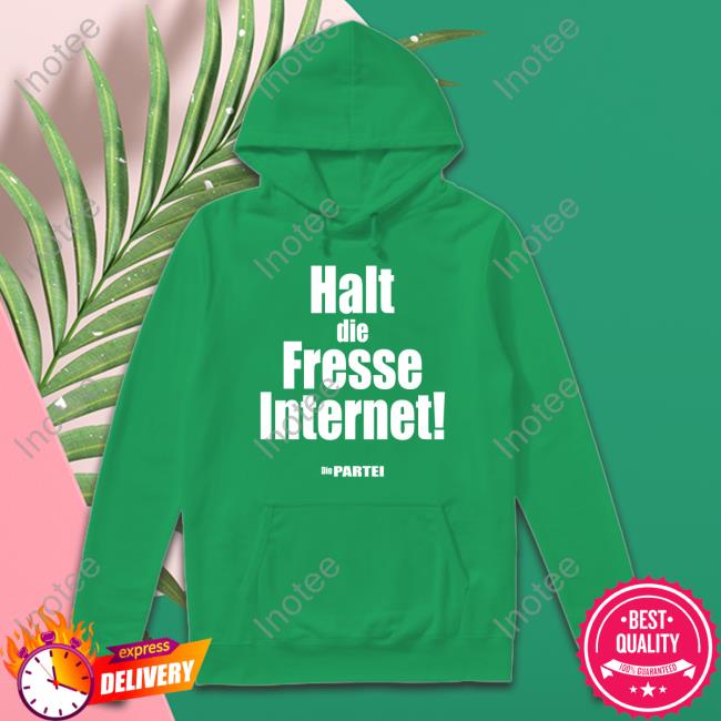 Parteibedarf Merch Halt Die Fresse Internet Die Partei Tee Shirt Halt Die Fresse Internet Die Partei Tee Shirt