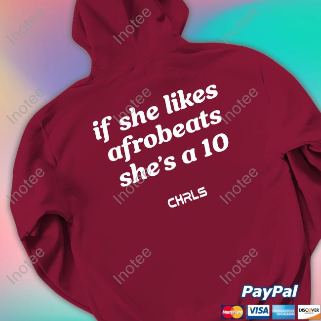 If She Likes Afrobeats She's A10 Shirt
