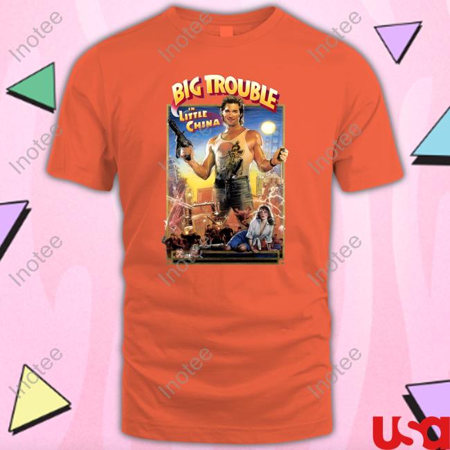 Big Trouble In Little China Shirt