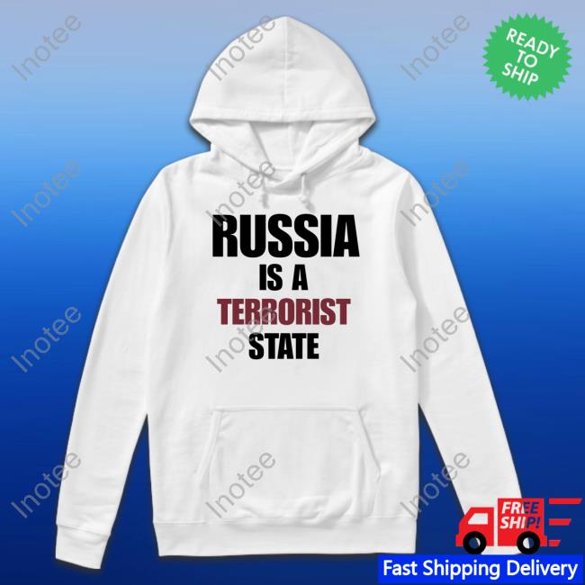 Russia Is A Terrorist State Shirts MthrSuperiorBen