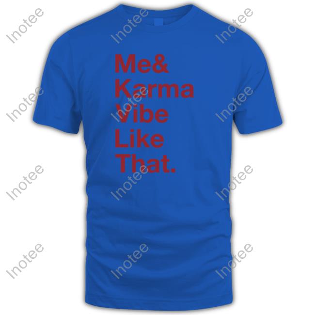 Taylor Me And Karma Vibe Like That T Shirt