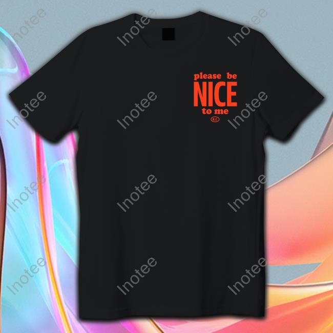Kurtis Conner Merch Please Be Nice To Me Please Don't Burglarize A Vape Shop It's The Law Tee Shirt