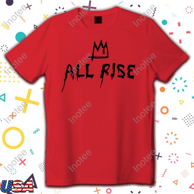 All Rise T Shirt