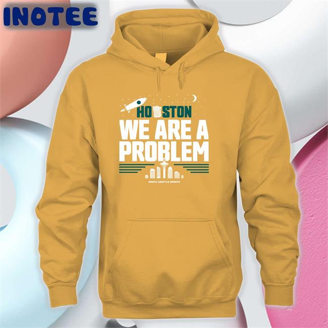 Houston We Are A Problem Hoodie