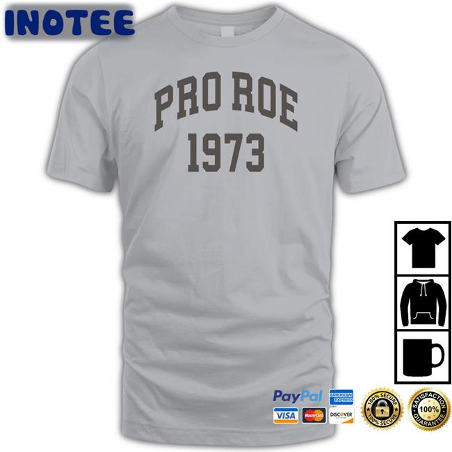Pro Roe 1973 Shirt Leah Campbell
