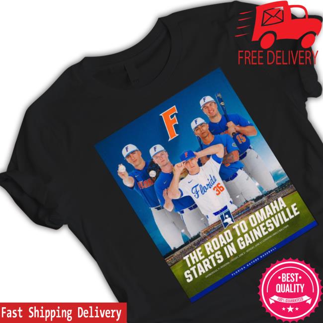 The Road To Omaha Starts In Gainesville Poster shirt
