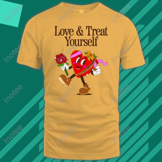 Madebynelson Merch Love And Treat Yourself Sweatshirt Love And Treat Yourself Shirt