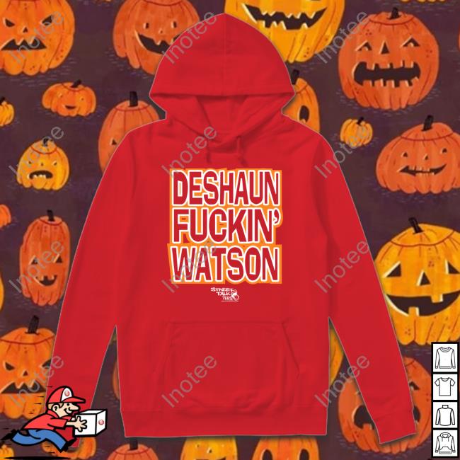 Streettalktees Shop Deshaun Fuckin Watson Bitch I Need A Massage T-Shirt