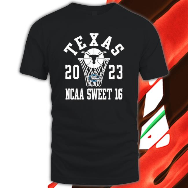 Texas Longhorns 2023 Ncaa Sweet 16 shirt, hoodie, tank top, sweater and long sleeve t-shirt