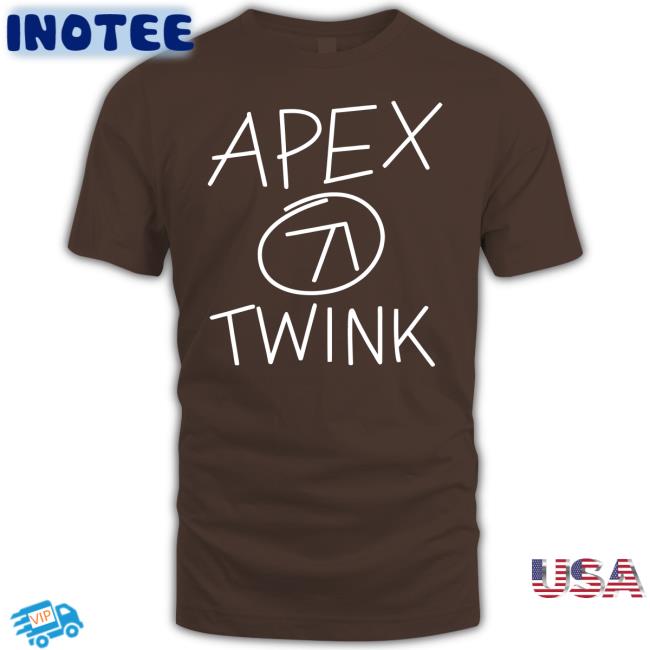 Apex Twink Shirt Apex Twink T Shirts