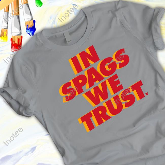 Breaking T Merch Kansas City In Spags We Trust Shirts