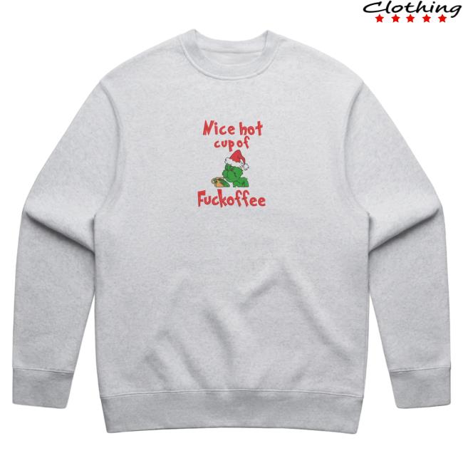 Official Cold Prints Store Merch Grinch "Nice Hot Cup Of Fuckoffee" Christmas Popover Sweatshirt Coldprints Shop