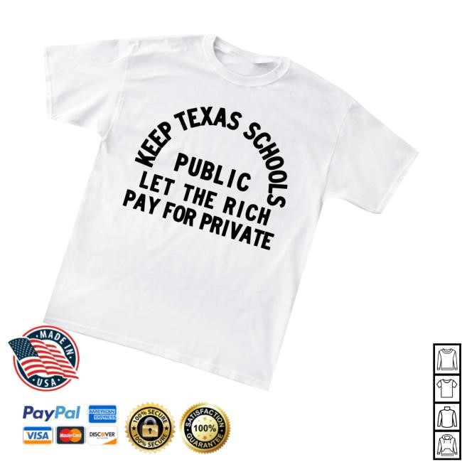 Fsgprints Keep Texas Schools Public Let The Rich Pay For Private Hoodie