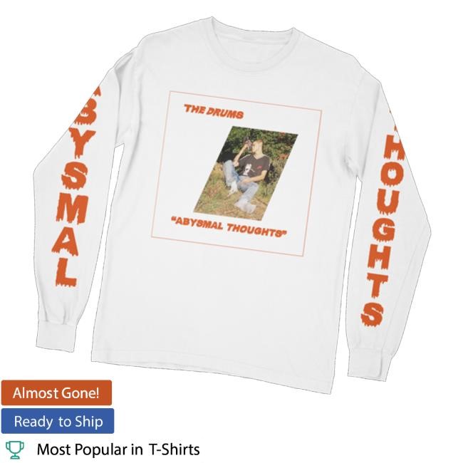 Abysmal Thoughts Funny Shirt The Drums Merch Store