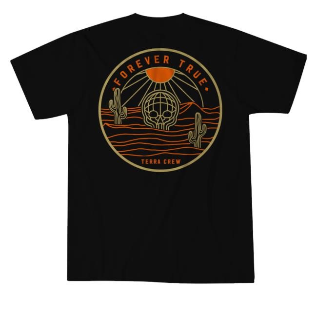 The Terra Crew Merch Shop Store Official Forever True New Shirt
