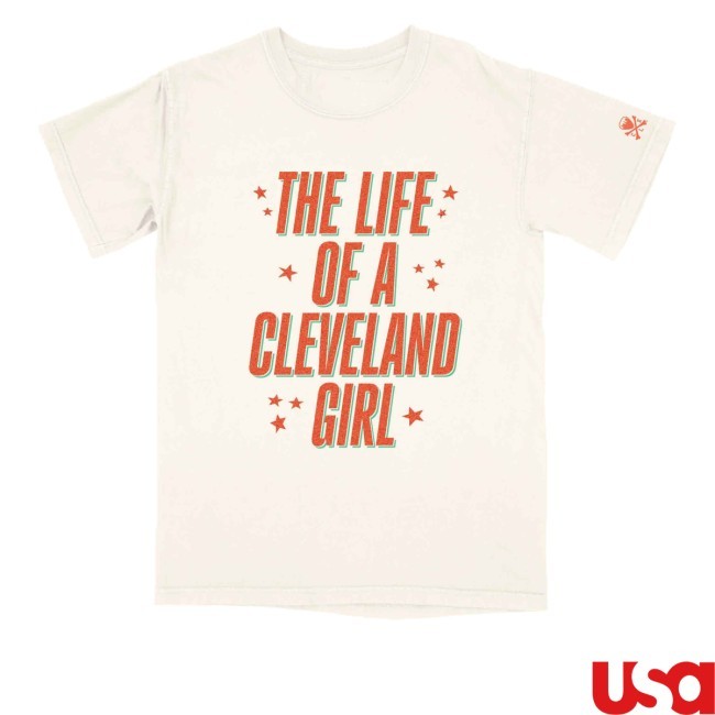 The Life Of A Cleveland Girl T-Shirt, Hoodie, Tank Top, Sweater And Long Sleeve T-Shirt