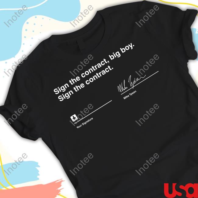 Sign The Contract Big Boy Sign The Contract Mike Tyson Hoodie Sweatshirt