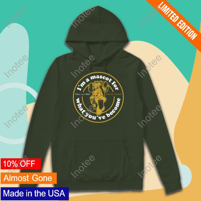 Officia L'm A Mascot For What You've Become Sweatshirt