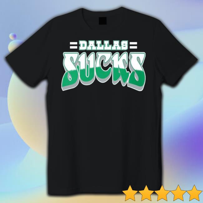 Dallas Sucks Philadelphia Eagles Tee Shirt