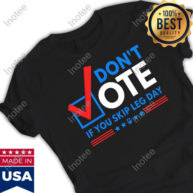 Papaswolio Don't Vote If You Skip Leg Day Sweatshirt