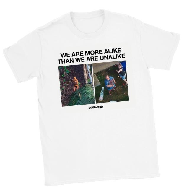 Otherworldpod Merch Store We Are More Alike Than Unalike Sweatshirt