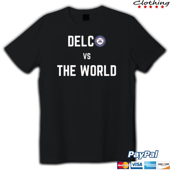 Awesome Delco Vs The World Media Little League At World Series New Shirt