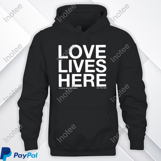 Cut Loose Merch July Talk Love Lives Here Hooded Sweatshirt
