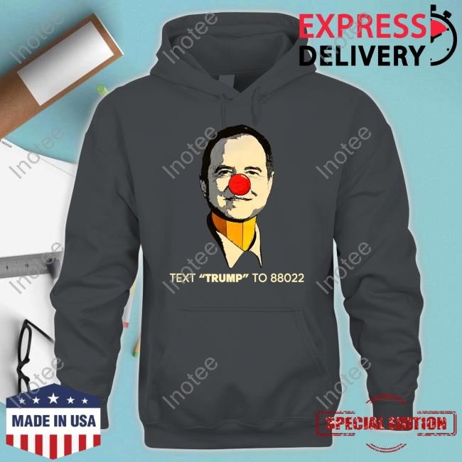 Adam Schiff Clown Face Text Trump To 88022 Hooded Sweatshirt