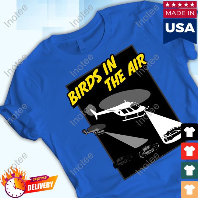 Birds In The Air Shirt