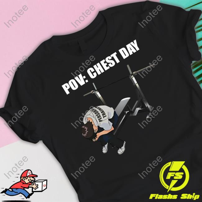 Goofyahhtees Pov Chest Day Tee