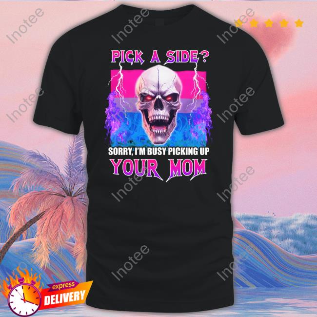 Vasaricore Bisexual Skull Pick A Side Your Mom Shirt