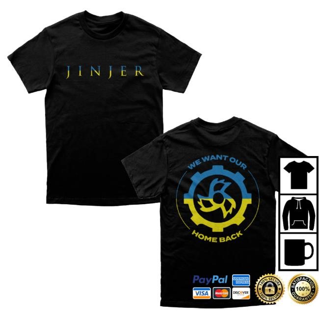 Jinjer We Want Our Home Back T-Shirt, Hoodie, Tank Top, Sweater And Long Sleeve T-Shirt