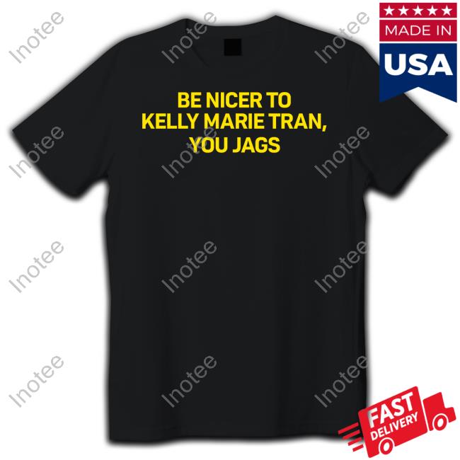 Super Yaki Be Nicer To Kelly Marie Tran You Jags Tee Shirt