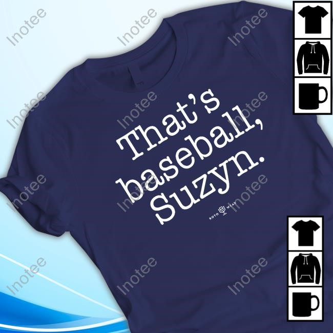 Official Jacobbspeaks That's Baseball Suzyn Shirts Rotowear